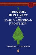 Cover: Iroquois Diplomacy on the Early American Frontier - Penguin Books