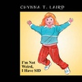 Cover: I'm Not Weird, I Have Sid - Outskirts Press