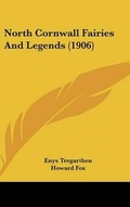 Cover: North Cornwall Fairies And Legends (1906) - Kessinger Publishing