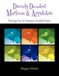 Abbildung von: Divinely Decadent Martinis & Appetizers - Outskirts Press