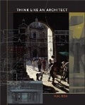 Cover: Think Like an Architect - University of Texas Press