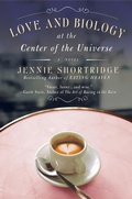 Cover: Love and Biology at the Center of the Universe - Berkley