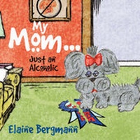 Abbildung von: My Mom.....Just an Alcoholic - Outskirts Press
