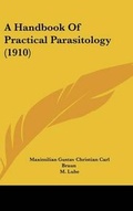 Cover: A Handbook Of Practical Parasitology (1910) - Kessinger Publishing
