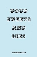 Cover: Good Sweets And Ices - Read Books
