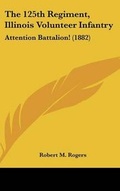 Cover: The 125th Regiment, Illinois Volunteer Infantry - Kessinger Publishing