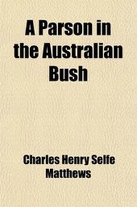 Enlarge image Cover: A Parson in the Australian Bush - General Books