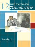 Cover: 12 Steps Back to God Thru Jesus Christ - AuthorHouse