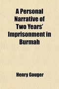 Cover: A Personal Narrative of Two Years' Imprisonment in Burmah; 1824-26 - Rarebooksclub.com