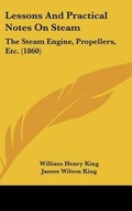 Cover: Lessons and Practical Notes on Steam - Kessinger Publishing