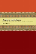 Cover: Arabs in the Mirror - University of Texas Press