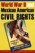 Cover: World War II and Mexican American Civil Rights - University of Texas Press