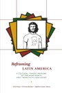 Cover: Reframing Latin America - University of Texas Press