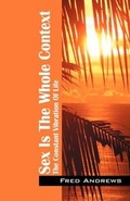 Cover: Sex Is the Whole Context - Outskirts Press
