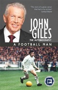 Cover: John Giles A Football Man - Hachette Books Ireland