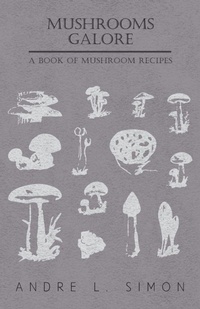 Abbildung von: Mushrooms Galore - A Book Of Mushroom Recipes - Read Books