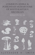 Cover: Common Edible And Poisonous Mushrooms Of Southeastern Michigan - Bulletin No. 14 - Read Books