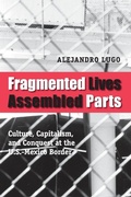 Cover: Fragmented Lives, Assembled Parts - University of Texas Press