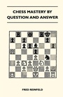 Cover: Chess Mastery By Question And Answer - Read Books