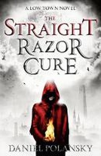 Enlarge image Cover: Low Town: The Straight Razor Cure - Hodder Paperback