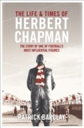 Cover: The Life and Times of Herbert Chapman - Weidenfeld & Nicolson