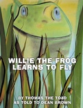 Cover: Willie The Frog Learns To Fly - AuthorHouse