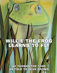 Enlarge image Cover: Willie The Frog Learns To Fly - AuthorHouse