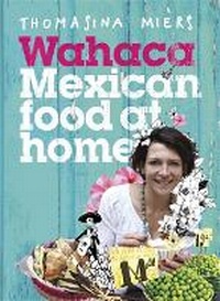 Abbildung von: Wahaca - Mexican Food at Home - Hodder & Stoughton