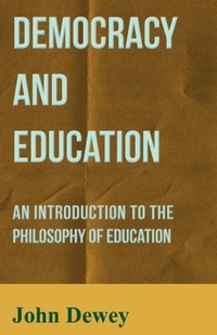 Abbildung von: Democracy And Education - An Introduction To The Philosophy Of Education - Read Books