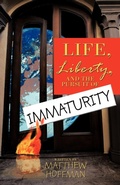 Cover: Life, Liberty, and the Pursuit of Immaturity - Trafford Publishing