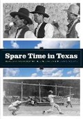 Cover: Spare Time in Texas - University of Texas Press