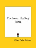 Bild: The Inner Healing Force - Kessinger Publishing