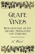 Cover: Grape Vines - With Chapters on Pot Culture, Propagation and Varieties - Read Books