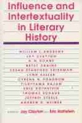 Cover: Influence and Intertextuality in Literary History - University of Wisconsin Press