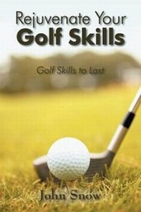 Abbildung von: Rejuvenate Your Golf Skills - Outskirts Press