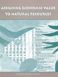 Cover: Assigning Economic Value to Natural Resources - National Academies Press