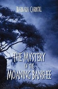 Cover: The Mystery of the Moaning Banshee - Outskirts Press