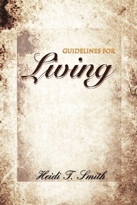 Enlarge image Cover: Guidelines for Living - AuthorHouse