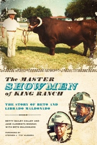 Enlarge image Cover: The Master Showmen of King Ranch - University of Texas Press
