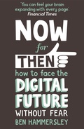 Cover: Now For Then: How to Face the Digital Future Without Fear - Hodder Paperback