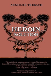 Enlarge image Cover: The Heroin Solution - Yale University Press