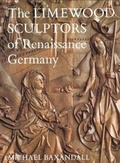 Cover: The Limewood Sculptors of Renaissance Germany - Yale University Press