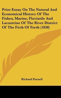 Abbildung von: Prize Essay On The Natural And Economical History Of The Fishes, Marine, Fluviatile And Lacustrine Of The River District Of The Firth Of Forth (1838) - Kessinger Publishing