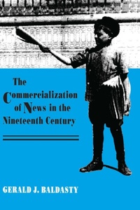 Bild: The Commercialization of News in the Nineteenth Century - University of Wisconsin Press