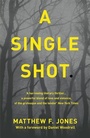 Cover: A Single Shot - Mulholland Books