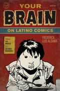 Cover: Your Brain on Latino Comics - University of Texas Press