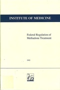 Cover: Federal Regulation of Methadone Treatment - National Academies Press