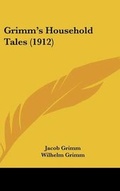 Cover: Grimm's Household Tales (1912) - Kessinger Publishing