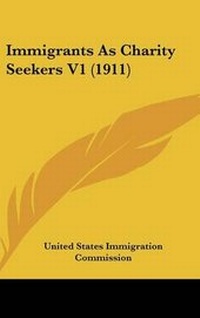 Abbildung von: Immigrants As Charity Seekers V1 (1911) - Kessinger Publishing