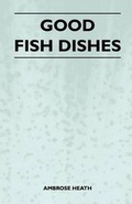 Cover: Good Fish Dishes - Read Books